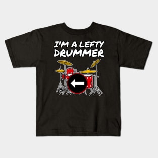 I'm A Lefty Drummer Left-Handed Drum Teacher Musician Kids T-Shirt